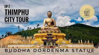 EP-7 | BHUTAN 2023 | THIMPHU CITY TOUR | BUDDHA DORDENMA STATUE IN BHUTAN | ROYAL TAKIN RESERVE