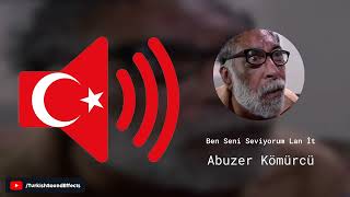 Ben Seni Seviyorum Lan İt - Abuzer Kömürcü - Ses Efekti