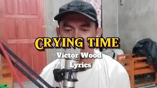 Crying time || Victor Wood Lyrics cover by Jaycari