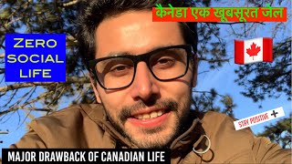 CANADA EK KHOOBSOORAT JAIL ! 🇨🇦  Whats there in Canada ! Zero social life ?  Major drawback +