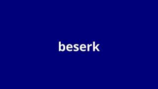 what is the meaning of beserk