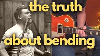 The Truth About Bending