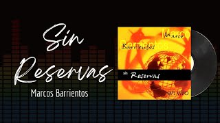 🎵Full Album💿 | Sin Reservas | Marco Barrientos - #musicacristiana #alabanza #adoracion