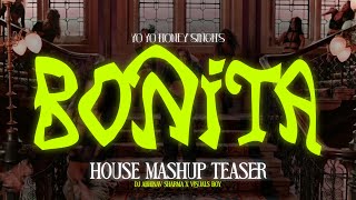 Yo Yo Honey Singh's BONITA HOUSE MASHUP || TEASER || DJ Abhinav Sharma