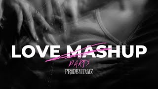 Love Mashup Part 3 | Sukha | Shubh | Imran Khan | hxmz