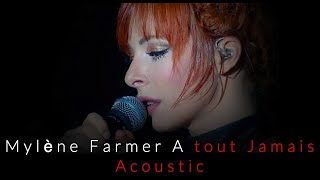 Mylène Farmer - A tout Jamais - Acoustic