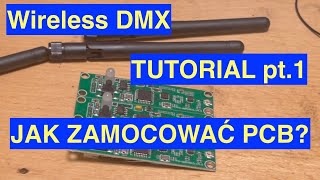 Bezprzewodowy DMX cz.1 Mocowanie Płytki PCB Wireless DMX from Aliexpress Tutorial Lutuj z Wodzirejem