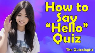 Hello in 30 different languages quiz