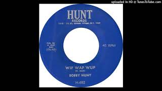 Bobby Hunt - Wip Wap Wup