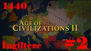 [TÜRKÇE] Age of Civilizations II 1440 / İngiltere #2