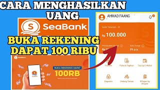 CARA MENGHASILKAN UANG DARI APLIKASI SEA BANK BUKA REKENING DAPAT 100 RIBU EVENT BANKING DIGITAL