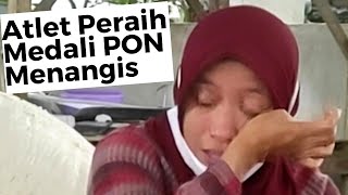 Atlet Peraih Medali PON Menangis, Ketika Menceritakan Pengalaman