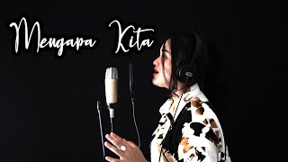 MENGAPA KITA #TERLANJURMENCINTA ( LYODRA ) || RIA KOTTAMA