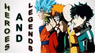 Heroes And Legends | AMV | Anime Mix