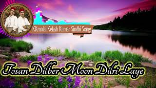 Tosan Dilber Moon Dilri Laye || Sindhi New Song 2024 || KKmolai