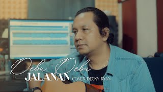 Debu - Debu Jalanan - Imam S. Arifin Cover By Decky Ryan