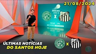 Guarani x Santos Hoje: Expectativas e Notícias Quentes do Peixe | Globo Esporte SP 21/08/2024"