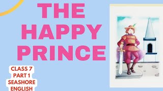 The Happy Prince|class7|Seashore English|ICSE|part(1)