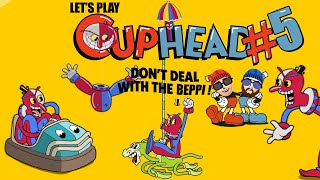 DON'T DEAL WITH THE BEPPI! | Let's Play Cuphead #5