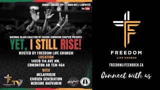 Yet, I Still Rise! | Freedom Life Church | National Black Coalition Of Canada | Worship Experience