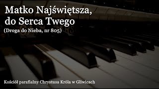 Matko Najświętsza, do Serca Twego | Gliwice, Chrystusa Króla