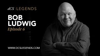 dCS Legends EP:06  - Bob Ludwig