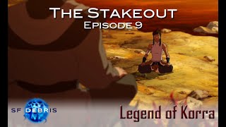 A Look at The Stakeout (Korra S3E09)