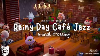 Rainy Day Café Jazz 🍵| Cozy Animal Crossing Ambience with Thunderstorm & Relaxing Rain Sounds 🌧️