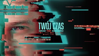 Łukasz Juszkiewicz - Twój Czas (Official Video)