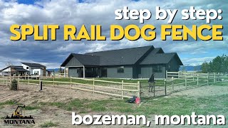 Building 3 Rail Split rail fence for a new build in Belgrade Montana.