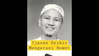 Ijazah Dzikir Mengatasi Ruwet