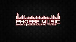 DIESEL & Jessica Audiffred - NO FEAR | Dubstep | Phoebe Music