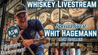 Whiskey Livestream with Special Guest, Whit Hagemann from ASW Distillery! ** Sample Giveaway!