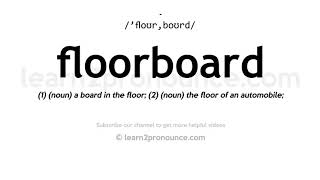 How to pronounce Floorboard | English pronunciation