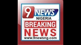 9News Nigeria Issues In The News -