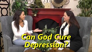 Can God Cure Depression? With Guest Karissa Rhodes