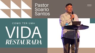 Como Ter Uma Vida Restaurada | Culto CRESCIMENTO | Pastor Soario Santos