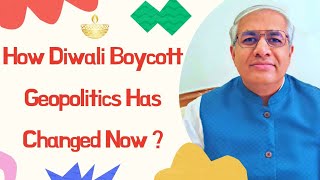 How Diwali Boycott Geopolitics Has Changed Now ?