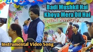 Badi Mushkil Hai Khoya Mera Dil Hai song || Badi Mushkil Hai Khoya Mera Dil Hai Instrumental Video