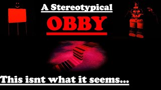 Roblox - A Stereotypical Obby . .