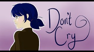 Don't Cry (@maddiemalekos Tik Tok) | Miraculous Ladybug Animatic