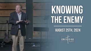 Creekside Church - Knowing The Enemy