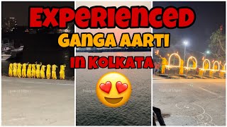 Experienced Ganga Aarti In Kolkata 😍|| Kolkata Tour || By Foods of Siliguri