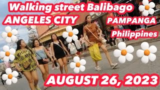 AUGUST 26, 2023 WALKING STREET UPDATES BALIBAGO ANGELES CITY PAMPANGA PHILIPPINES #touristspot