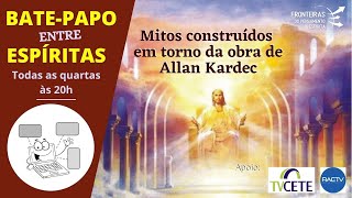 Mitos construídos em torno da obra de Allan Kardec