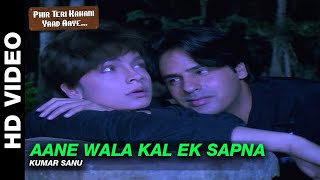 Aanewala Kal Ek Sapna Hai (HD) (Kumar Sanu) ( Phir Teri Kahani Yaad Aayi 1993)