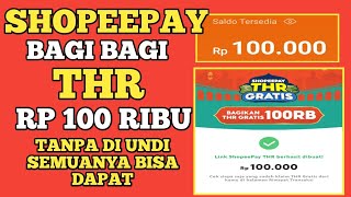 SHOPEEPAY MASIH BAGI BAGI THR RP 100 RIBU TANPA DI UNDI SIAPA SAJA BISA DAPAT