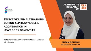 Lipid Alternations during Alpha Synuclein Aggregation in Lewy Body Dementia - Suzan Elsheikh