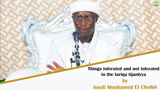 Things that are tolerated and not tolerated in the tariqa tijaniyya by Seydi Mouhamed El Cheikh.