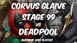 Marvel Future Fight|| Corvus Glaive stage 99 Vs Deadpool. WBU Slayer!